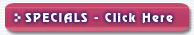 SPECIALS - Click Here!